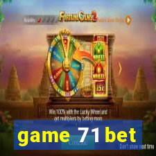 game 71 bet